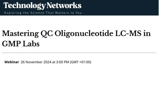 Mastering QC Oligonucleotide LC-MS in GMP Labs