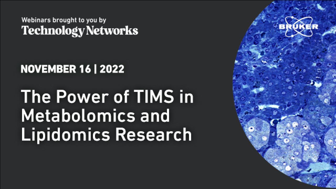 Technology Networks: The Power of TIMS in Metabolomics and Lipidomics Research