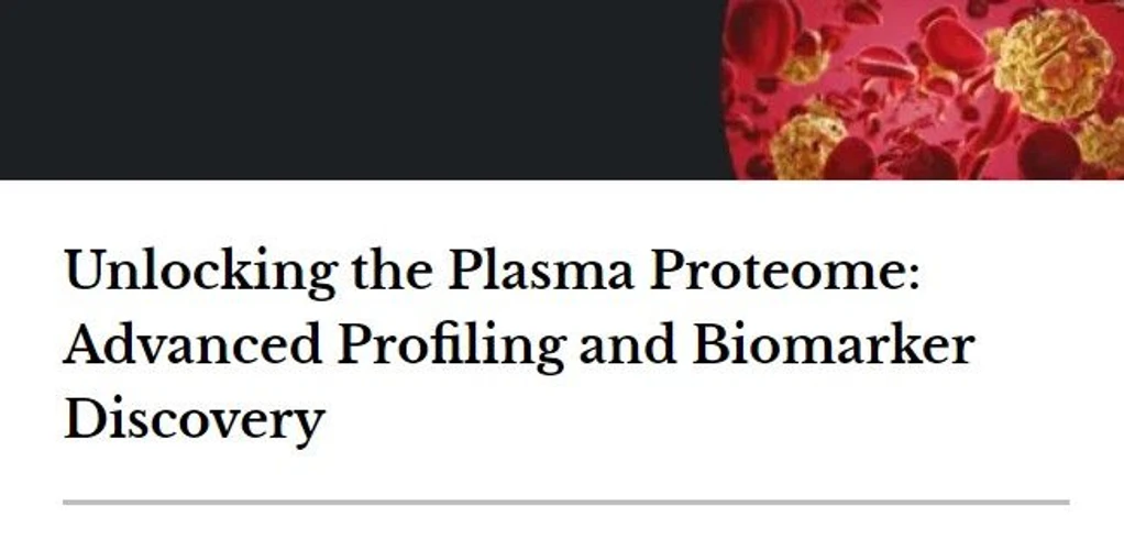 Technology Networks: Unlocking the Plasma Proteome: Advanced Profiling and Biomarker Discovery