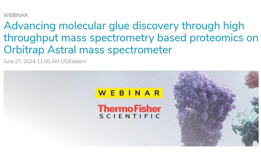 The Analytical Scientist: Advancing molecular glue discovery through high throughput mass spectrometry based proteomics on Orbitrap Astral mass spectrometer.