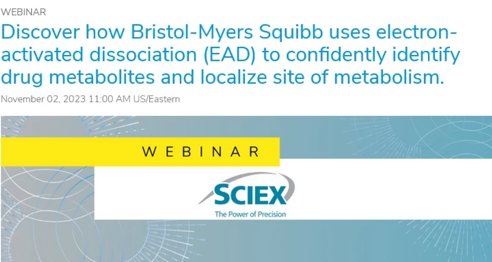 SCIEX: Discover how Bristol-Myers Squibb uses electron-activated dissociation (EAD) to confidently identify drug metabolites and localize site of metabolism.