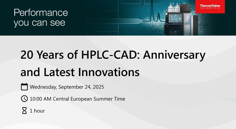 Thermo Fisher Scientific: 20 Years of HPLC-CAD: Anniversary and Latest Innovations