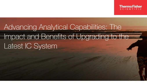Advancing Analytical Capabilities: The Impact and Benefits of Upgrading to the Latest IC System