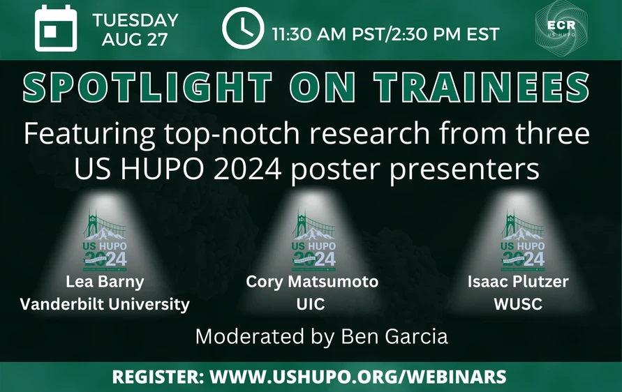 US HUPO: Spotlight on Trainees: US HUPO 2024 Poster Presenters