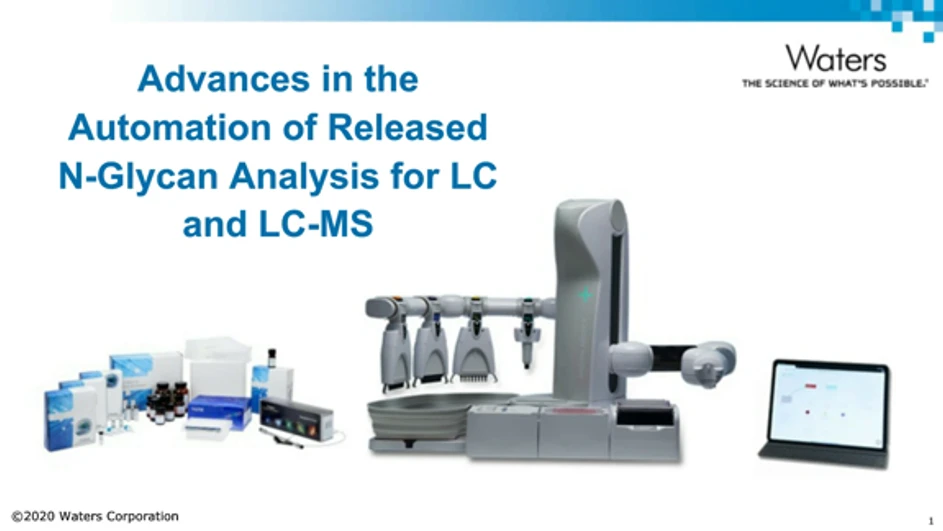 Waters: Advances in the Automation of Released N-Glycan Analysis for LC and LC-MS