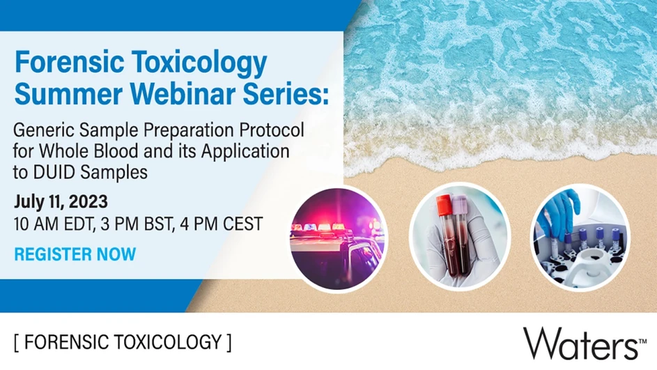 Waters Corporation: A Fast, Simple and Generic Sample Preparation Protocol for Whole Blood and its Application to DUID Samples