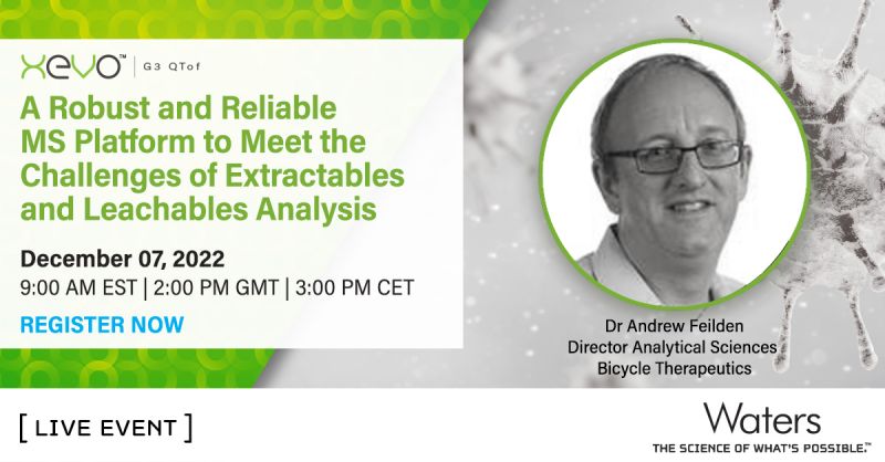 Waters Corporation: A Robust and Reliable MS Platform to Meet the Challenges of Extractables and Leachables Analysis