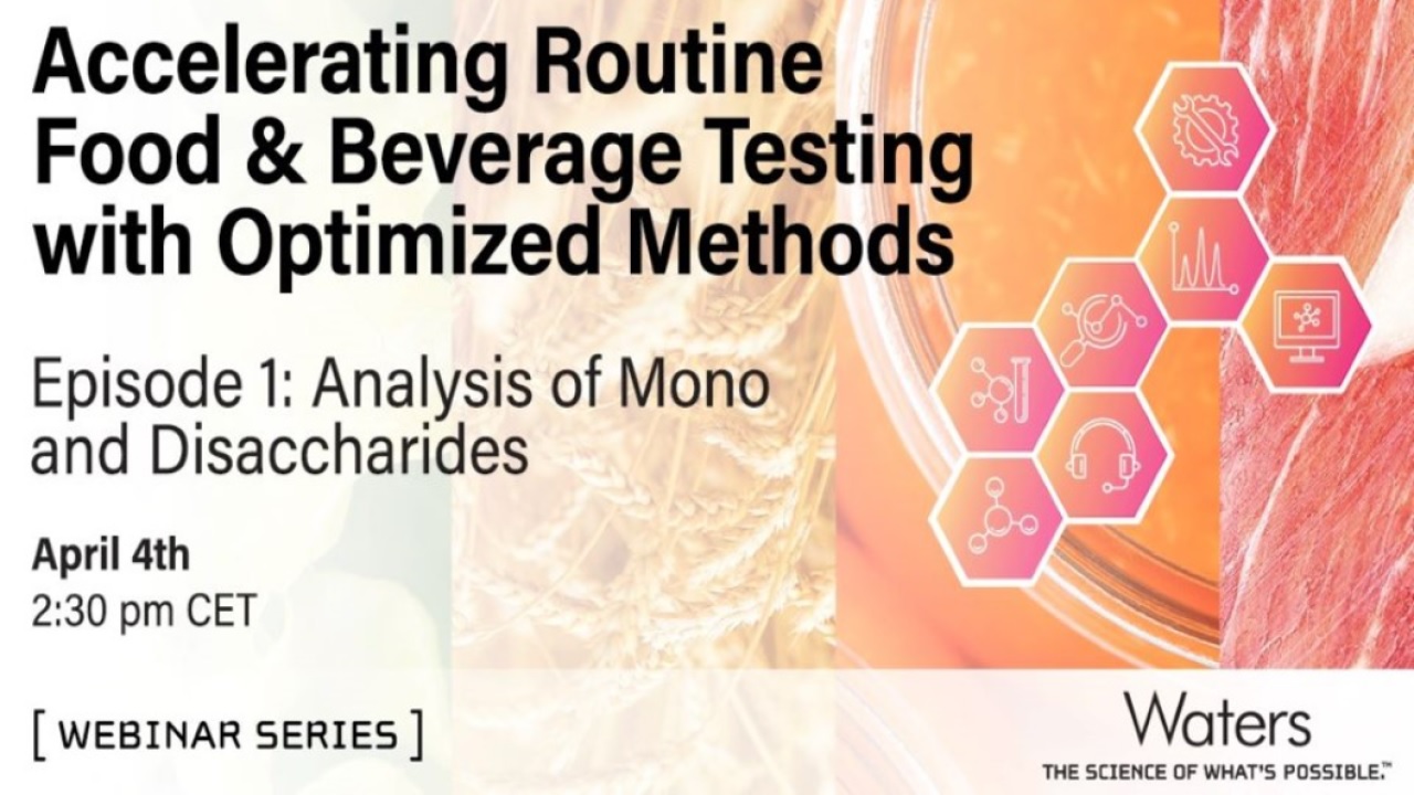 Waters Corporation: Analysis of Mono and Disaccharides in Food and Beverages​