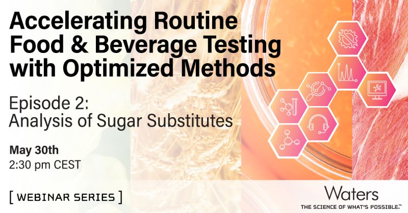 Waters Corporation: Analysis of Sugar Substitutes in Food and Beverages​