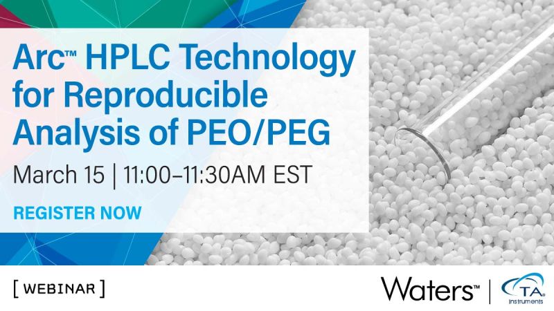 Waters Corporation: Arc HPLC Technology for Reproducible Analysis of PEO/PEG