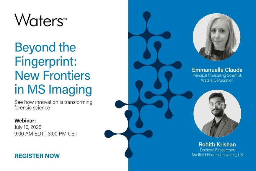 Waters Corporation: Beyond the Ridge: MS Imaging Innovations & applications to drug contaminated fingerprints