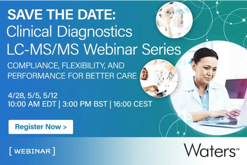 Waters Corporation: Clinical Diagnostics LC-MS/MS Webinar Series