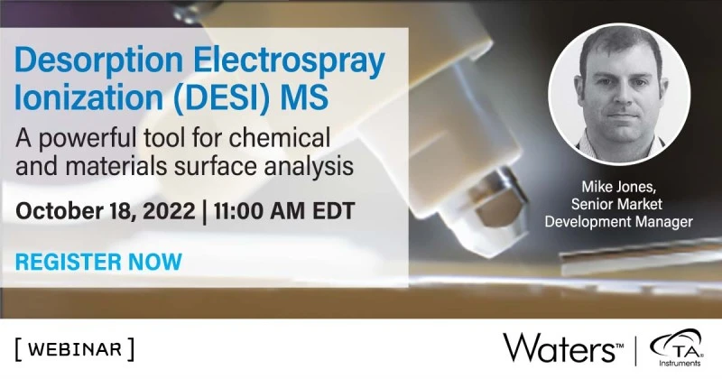 Waters Corporation: Desorption Electrospray Ionization (DESI) MS – A powerful tool for chemical and materials surface analysis
