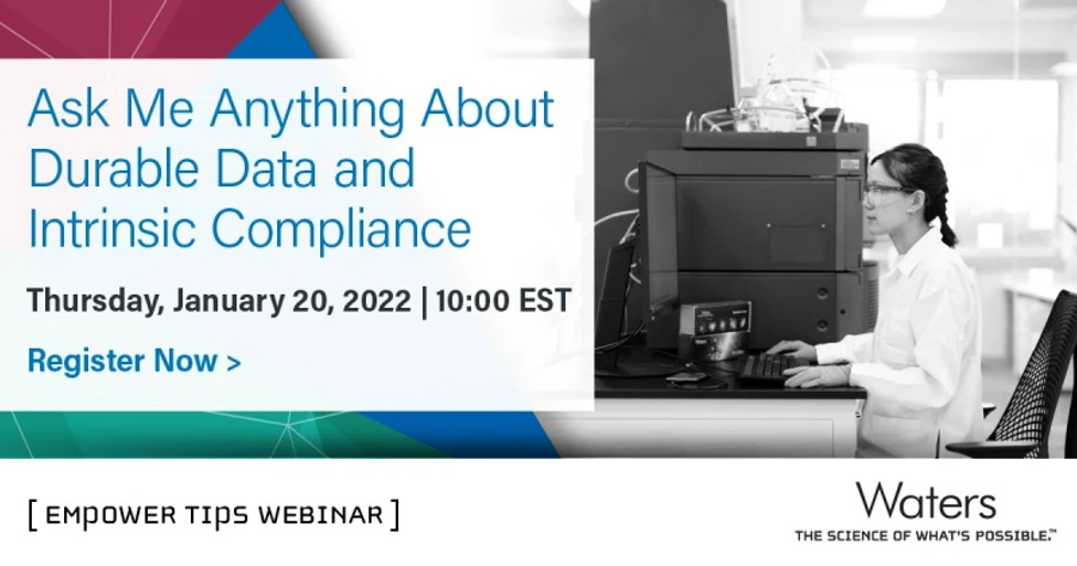 Waters Corporation: Empower Tips: Ask Me Anything About Durable Data and Intrinsic Compliance