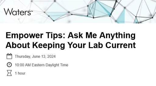 Empower Tips: Ask Me Anything About Keeping Your Lab Current