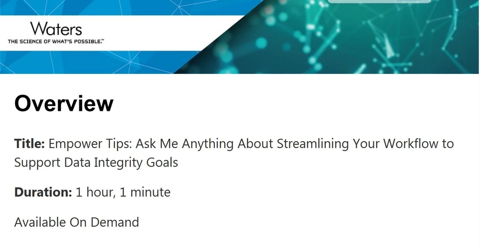 Waters Corporation: Empower Tips: Ask Me Anything About Streamlining Your Workflow to Support Data Integrity Goals