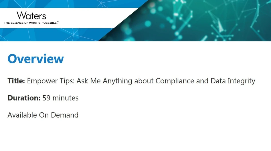 Waters Corporation: Empower Tips: Ask Me Anything about Compliance and Data Integrity