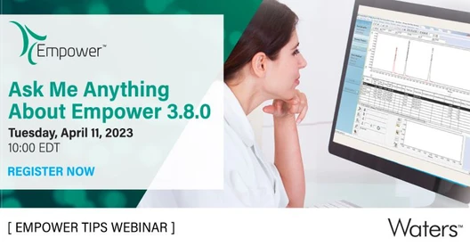 Empower Tips Special Edition: Ask Me Anything About Our Newest Empower Release - Empower 3.8.0