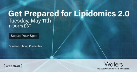 Get Prepared for Lipidomics 2.0 with Waters