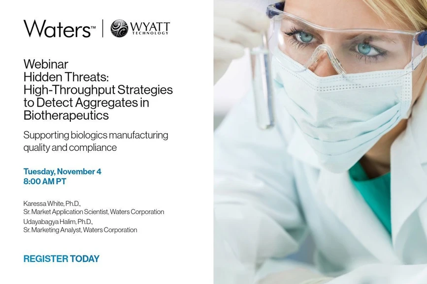 Waters Corporation: Hidden Threats: High-Throughput Strategies to Detect Aggregates in Biotherapeutics