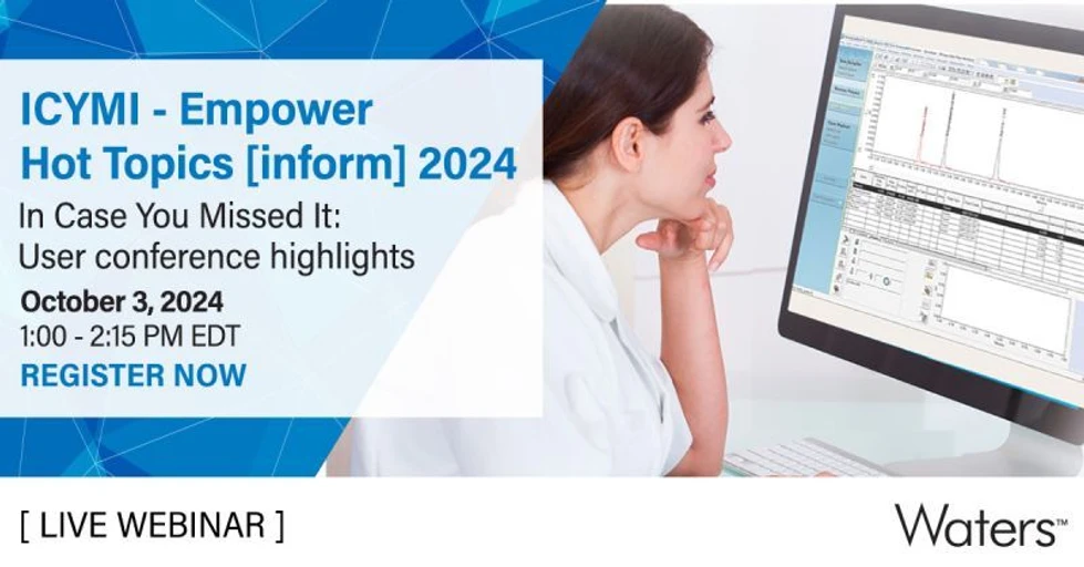 Waters Corporation: ICYMI (In Case You Missed It) - Empower Hot Topics from [inform] 2024