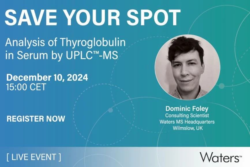 Waters Corporation: Quantification of Thyroglobulin in Serum for Clinical Research using SISCAPA Workflow Combined with LC-MS/MS