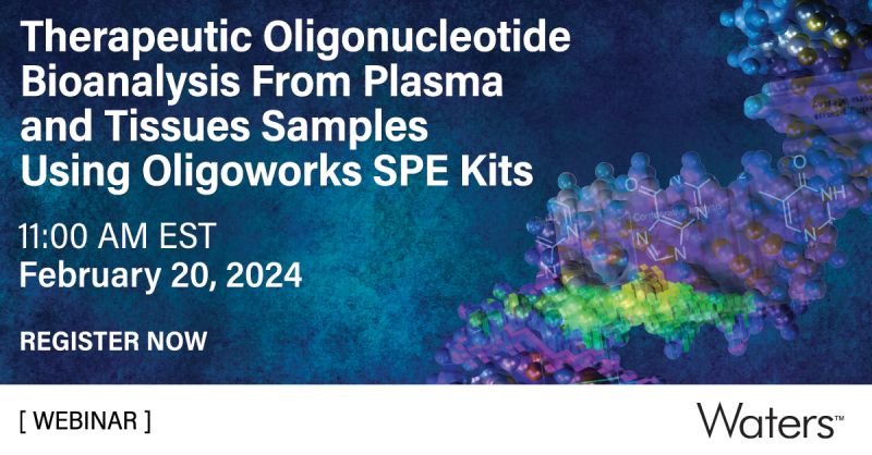 Waters Corporation: Therapeutic Oligonucleotide Analysis from Plasma & Tissues Samples using OligoWorks SPE Kits
