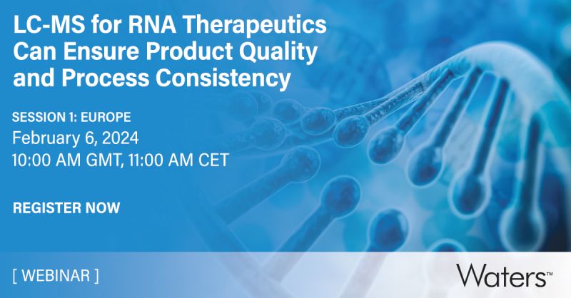 Waters: LC-MS for RNA Therapeutics to Ensure Product Quality and Process Consistency