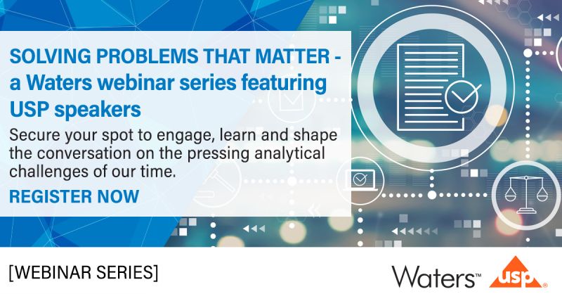 Waters Corporation: Solving Problems That Matter - a Waters webinar series featuring USP speakers