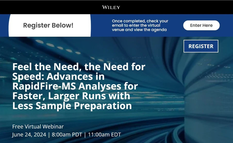 Wiley: Feel the Need, the Need for Speed: Advances in RapidFire-MS Analyses for Faster, Larger Runs with Less Sample Preparation