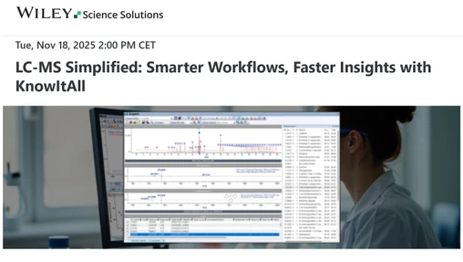 LC-MS Simplified: Smarter Workflows, Faster Insights with KnowItAll